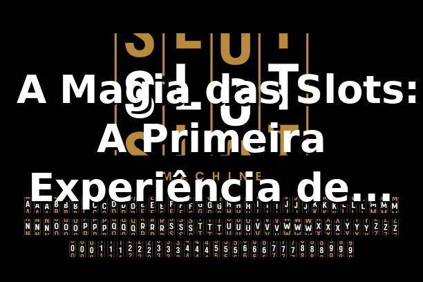 🎰 A Magia das Slots: A Primeira Experiência de Rafael no 365rio